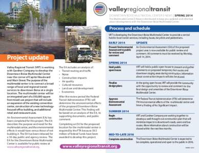 DOWNTOWN BOISE MULTIMODAL CENTER E-NEWS | SPRING 2014 The Multimodal Center E-News is distributed to keep you updated and informed about developments with the Downtown Boise Multimodal Center. Process and schedule VRT is