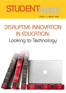 STUDENTFIRST! Issue 4, March 2012 Disruptive Innovation in Education: Looking to Technology