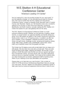 W.E.Skelton 4-H Educational Conference Center “America’s Leading 4-H Center” Are you looking for a new and exciting location for your next event? If you are seeking a change, or if you are planning an event for the
