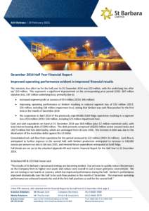 ASX Release / 24 February[removed]December 2014 Half Year Financial Report Improved operating performance evident in improved financial results The statutory loss after tax for the half year to 31 December 2014 was $20 mil