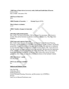 (100)Name of interviewee in reverse order, birth and death dates if known Cutera, Cindy Date of Birth: December[removed]Year of interview[removed]Number of cassettes 1