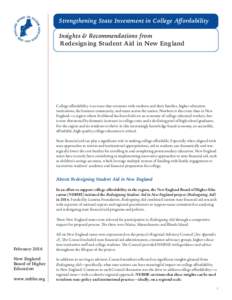 Strengthening State Investment in College Affordability Insights & Recommendations from Redesigning Student Aid in New England College affordability is an issue that resonates with students and their families, higher edu