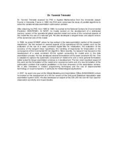 Dr. Yannick Trémolet Dr. Yannick Trémolet received his PhD in Applied Mathematics from the Université Joseph Fourier in Grenoble, France inHis PhD work comprised the study of parallel algorithms to solve the va