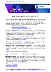 SME Newsletter Issue no. 16 – October[removed]SME Newsletter – October 2012  CEN-CENELEC online SME Toolbox of Solutions – This new resource was launched on 17 October and gives micro, small and medium-sized busin