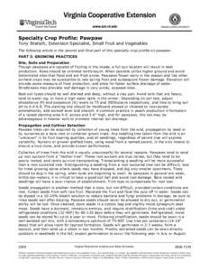 Specialty Crop Profile: Pawpaw Tony Bratsch, Extension Specialist, Small Fruit and Vegetables The following article is the second and final part of this specialty crop profile on pawpaw: PART 2: GROWING PRACTICES Site, S