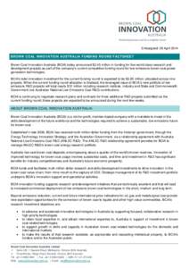 Embargoed: 28 April 2014 BROWN CO AL INNOVATIO N AUSTRALIA FUNDING ROUND FACTSHEET Brown Coal Innovation Australia (BCIA) today announced $2.45 million in funding for five world class research and development projects as