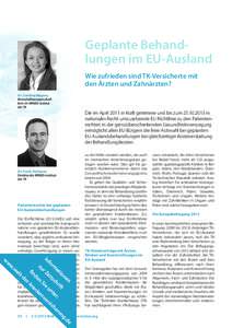 Geplante Behandlungen im EU-Ausland Wie zufrieden sind TK-Versicherte mit den Ärzten und Zahnärzten? Dr. Caroline Wagner, Wirtschaftswissenschaftlerin im WINEG-Institut der TK