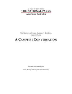 THE NATIONAL PARKS: AMERICA’S BEST IDEA LESSON PLANS A CAMPFIRE CONVERSATION  For more information, visit