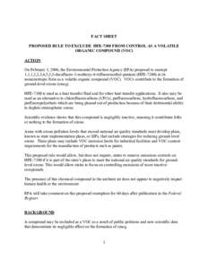 FACT SHEET PROPOSED RULE TO EXCLUDE HFE-7300 FROM CONTROL AS A VOLATILE ORGANIC COMPOUND (VOC) ACTION On February 3, 2006, the Environmental Protection Agency (EPA) proposed to exempt 1,1,1,2,2,3,4,5,5,5-decafluoro-3-met