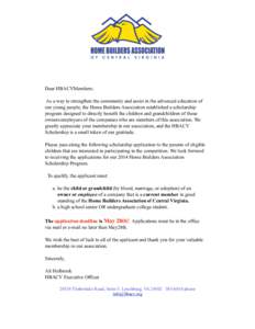 Dear HBACVMembers: As a way to strengthen the community and assist in the advanced education of our young people, the Home Builders Association established a scholarship program designed to directly benefit the children 