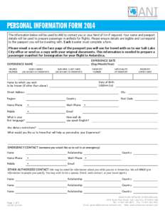 PERSONAL INFORMATION FORM 2014 The information below will be used by ANI to contact you or your Next of Kin if required. Your name and passport details will be used to prepare passenger manifests for flights. Please ensu