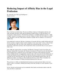 Reducing Impact of Affinity Bias in the Legal Profession By: Stella M. Tsai, The Legal Intelligencer March 10, 2014  Bias is built into our hardwiring. We process millions of pieces of information each day and