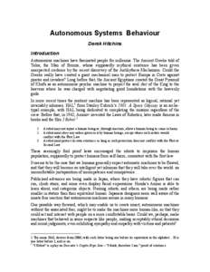 Autonomous Systems Behaviour Derek Hitchins Introduction Autonomous machines have fascinated people for millennia. The Ancient Greeks told of Talos, the Man of Bronze, whose supposedly mythical existence has been given u