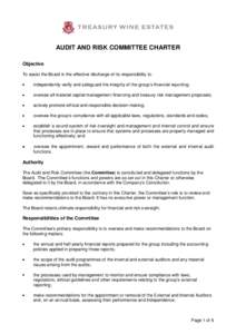 AUDIT AND RISK COMMITTEE CHARTER Objective To assist the Board in the effective discharge of its responsibility to: independently verify and safeguard the integrity of the group’s financial reporting; oversee all mater