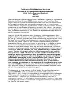 California Child Welfare Services Outcome & Accountability County Data Report (Child Welfare Supervised Caseload) Shasta July 2005 Quarterly Outcome and Accountability County Data Reports published by the California