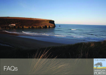 FAQs  THE PARK MAWGAN PORTH VISITOR INFORMATION
