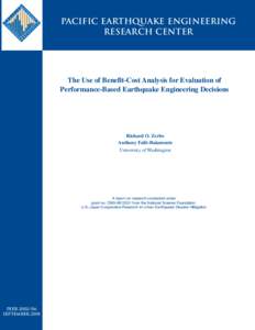 Pacific Earthquake Engineering Research Center The Use of Benefit-Cost Analysis for Evaluation of Performance-Based Earthquake Engineering Decisions