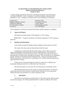 GUARANTEED ACCESS REINSURANCE ASSOCIATION Minutes of the Board of Directors October 21, 2013 A regular meeting of the Board of Directors of the Maine Guaranteed Access Reinsurance Association (“MGARA” or the “Assoc