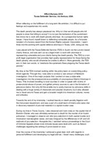 HRLA Bursary 2014 Texas Defender Service, via Amicus, USA When reflecting on the fulfillment of a long-term life ambition, it is difficult to put feelings and experiences into words. The death penalty has always perplexe