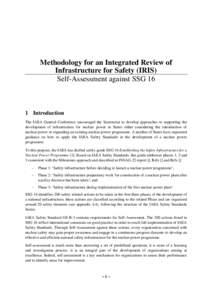 Methodology for an Integrated Review of Infrastructure for Safety (IRIS) Self-Assessment against SSG 16 1 Introduction The IAEA General Conference encouraged the Secretariat to develop approaches to supporting the