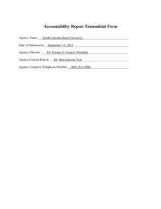 Accountability Report Transmittal Form Agency Name ___South Carolina State University_____________________________ Date of Submission __September 14, 2011___________________________________ Agency Director ____Dr. George