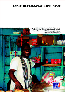 A micro-entrepreneur client of MicroCred Côte d’Ivoire © MicroCred  AFD AND FINANCIAL INCLUSION A 25-year long commitment to microfinance