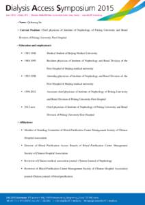 • Name: Qizhuang Jin • Current Position: Chief physician of Institute of Nephrology of Peking University and Renal Division of Peking University First Hospital • Education and employment:  