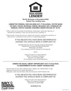 We Do Business in Accordance With Federal Fair Lending Laws UNDER THE FEDERAL FAIR HOUSING ACT, IT IS ILLEGAL, ON THE BASIS OF RACE, COLOR, NATIONAL ORIGIN, RELIGION, SEX, HANDICAP, OR FAMILIAL STATUS (HAVING CHILDREN UN