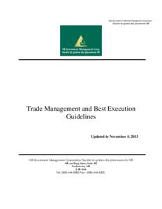 New Brunswick Investment Management Corporation / Société de gestion des placements NB Trade Management and Best Execution Guidelines Updated to November 4, 2013