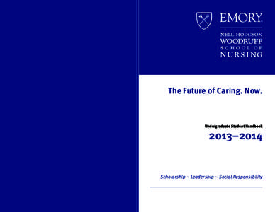 The Future of Caring. Now.  Undergraduate Student Handbook 2013–2014