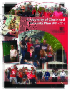 University of Cincinnati Diversity Plan 2011–2016 Diversity Definition  The University of Cincinnati recognizes a