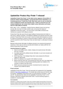 Press Release May 7, 2013 For immediate release  UpdateStar Product Key Finder 7 released UpdateStar Product Key Finder 7 is the latest version upgrade in the portfolio of products of Berlin-based UpdateStar. Losing impo