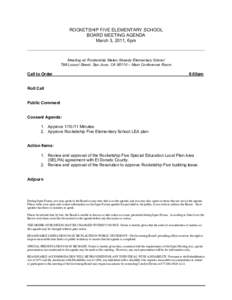 ROCKETSHIP FIVE ELEMENTARY SCHOOL BOARD MEETING AGENDA March 3, 2011, 6pm Meeting at: Rocketship Mateo Sheedy Elementary School 788 Locust Street, San Jose, CA 95110 – Main Conference Room