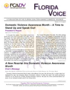 FLORIDA VOICE A PUBLICATION OF THE FLORIDA COALITION AGAINST DOMESTIC VIOLENCE Volume 14-15, Issue 2  Domestic Violence Awareness Month – A Time to