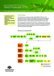 AVIATION WEATHER PRODUCTS  Trend Forecast (TTF) Bureau of Meteorology › Weather Services › Aviation  TTF SPECI YPAD 112200Z