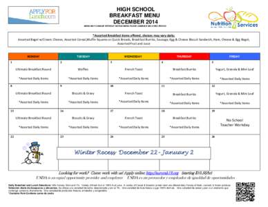 HIGH SCHOOL BREAKFAST MENU DECEMBER 2014 MENU MAY CHANGE WITHOUT NOTICE/MENU PUEDE CAMBIAR SIN AVISO PREVIO  *Assorted Breakfast items offered, choices may vary daily;