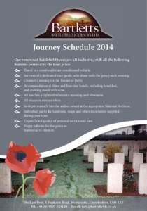 Journey Schedule 2014 Our renowned battlefield tours are all-inclusive, with all the following features covered by the tour price: