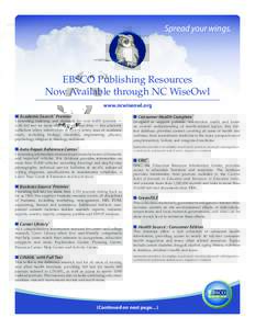 Spread your wings.  EBSCO Publishing Resources Now Available through NC WiseOwl www.ncwiseowl.org ■ Academic Search™ Premier