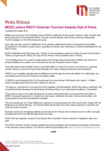 MCEC enters RACV Victorian Tourism Awards Hall of Fame Tuesday 28 October 2014 Melbourne Convention and Exhibition Centre (MCEC) celebrated at the tourism industry’s night of nights after being inducted into the esteem