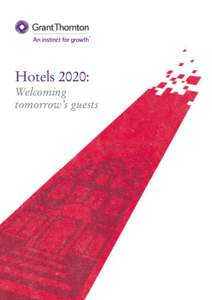 Hotels 2020: Welcoming tomorrow’s guests Share your perspective on the future of the sector by using the Twitter hashtag