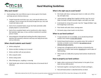 Hand Washing Guidelines Why wash hands?  What is the right way to wash hands?  Wet hands with clean, running water (warm or cold), turn off the