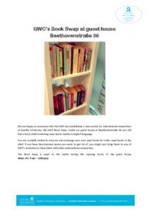 GWC’s Book Swap at guest house Beethovenstraße 36 We are happy to announce that the GWC has established a new service for international researchers at Goethe University: the GWC-Book Swap. Inside our guest house at Be