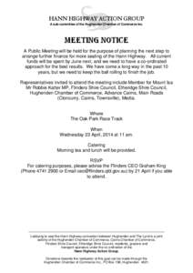 HANN HIGHWAY ACTION GROUP A sub-committee of the Hughenden Chamber of Commerce Inc. Meeting Notice A Public Meeting will be held for the purpose of planning the next step to arrange further finance for more sealing of th