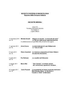 SOCIETÀ SVIZZERA DI MUSICOLOGIA Sezione della Svizzera italiana INCONTRI MENSILI Aula 418 Fonoteca Nazionale Svizzera