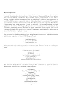 Acknowledgements Hundreds of individuals in the United States, United Kingdom, Ghana, and Liberia offered up their time to make the Liberia TRC Diaspora Project possible. It would be impossible to list them all here, but