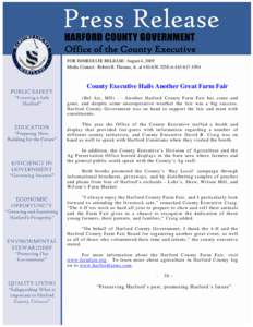 Office of the County Executive FOR IMMEDIATE RELEASE: August 4, 2009 Media Contact: Robert B. Thomas, Jr. at[removed]or[removed]County Executive Hails Another Great Farm Fair (Bel Air, MD) - - Another Harford C