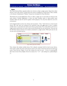 Share  The Team Services Share operation allows two devices to share a single session. Input from either device is sent to the session. Output from the session is displayed on both devices. This is similar to the Session