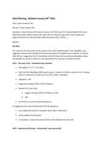 WG2 Meeting : Birkbeck January 30th 2013 Chair: Arwen Pearson (AP) Minutes: Ronan Keegan (RK) Attendees: Arwen Pearson (AP), Eleanor Dodson (EP), Phil Evans (PE), Charles Ballard (CB), Stuart McNicholas (SM), Roberto Ste