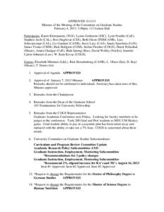 APPROVED[removed]Minutes of the Meeting of the Committee on Graduate Studies February 4, 2013, 3:00pm, 113 Linton Hall Participants: Karen Klomparens (TGS), Lynne Goldstein (SSC), Lynn Fendler (CoE), Stephen Arch (CAL), 