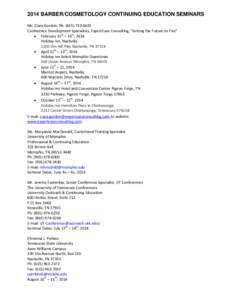 2014 BARBER/COSMETOLOGY CONTINUING EDUCATION SEMINARS Ms. Ciara Gordon: Ph: ([removed]Conference Development Specialists, ExpertEase Consulting, “Setting the Future on Fire”  February 15th – 16th, 2014 Holi
